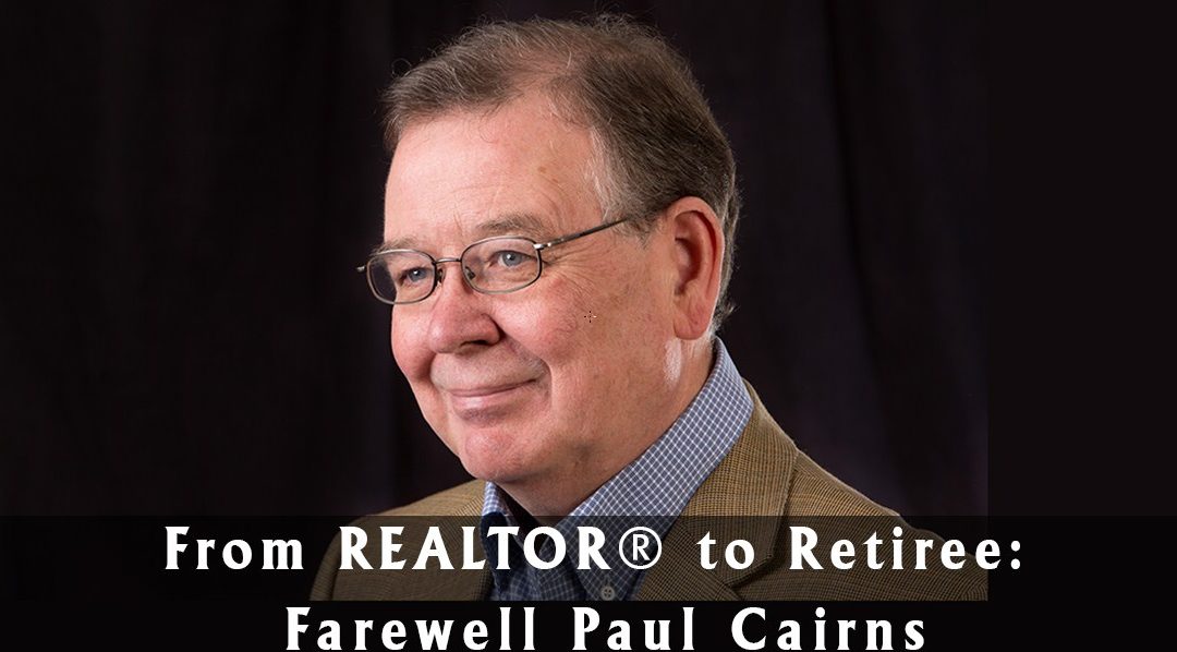 From REALTOR® to Retiree: Farewell Paul Cairns