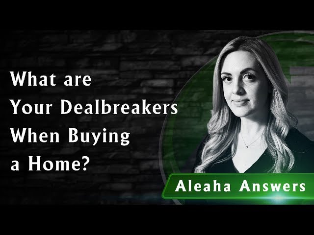 What Are Your House Hunting Deal Breakers?