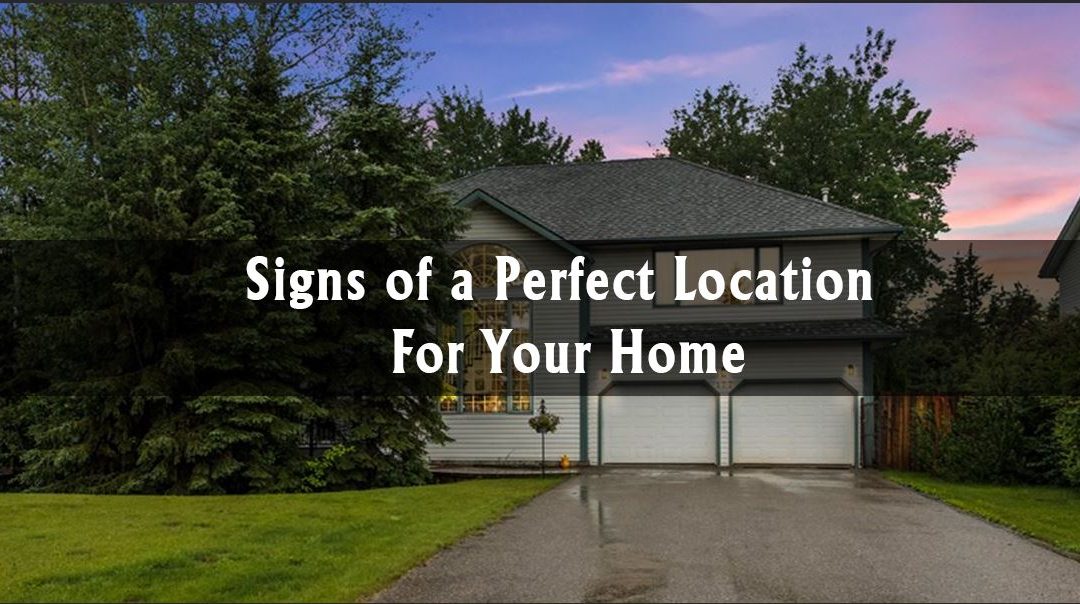 Buying a Home: Signs Of A Good Location