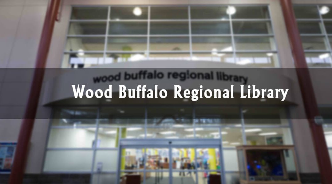 Downtown Highlights: Wood Buffalo Regional Library