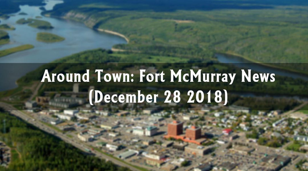 Around Town: Fort McMurray News (Week of December 28)