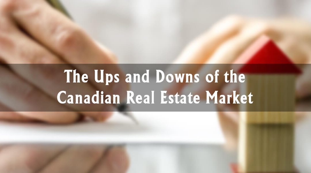 The Ups and Downs of the Canadian Real Estate Market