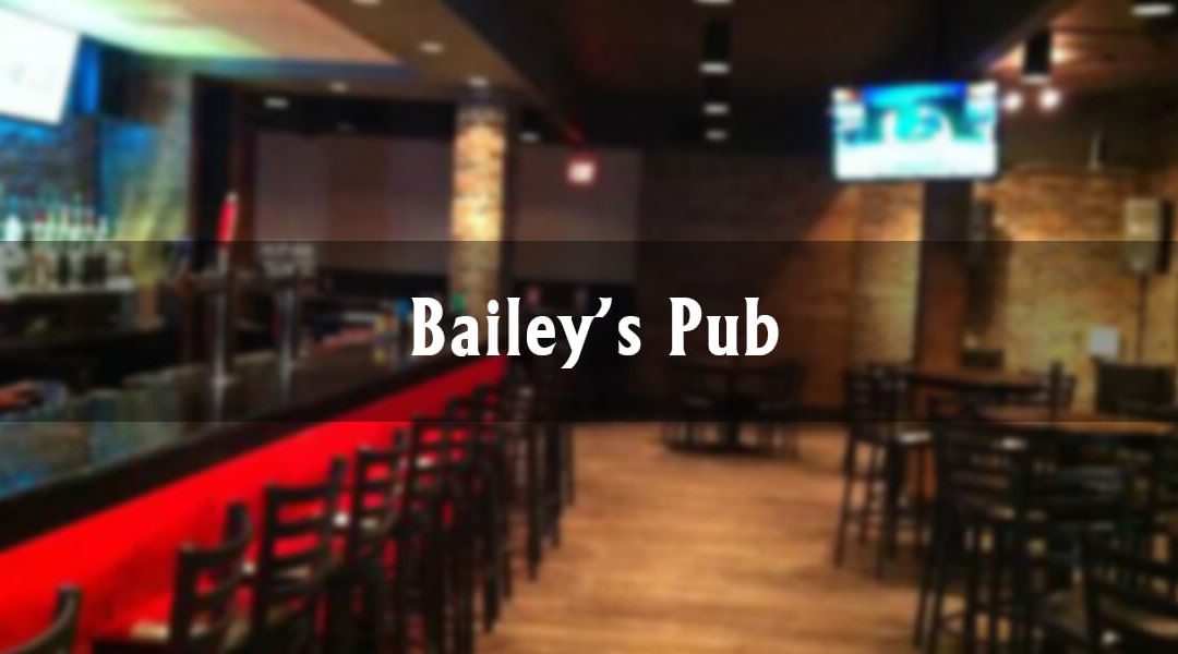 Downtown Highlights: Bailey’s Pub